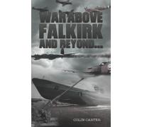 War Above Falkirk and Beyond...