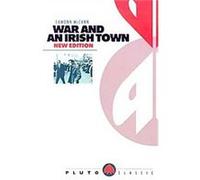 War and an Irish Town, Pluto Classic Series Eamonn McCann (Auteur)