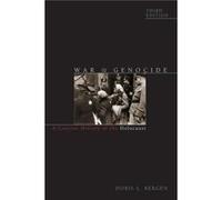War and Genocide: A Concise History of the Holocaust