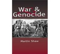 War and Genocide by Martin University of Sussex Shaw Martin Shaw (Auteur)