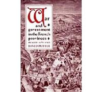 War and Government in the French Provinces David Potter (Auteur)