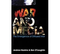War and Media by OLoughlin & Ben Royal Holloway & University of London Andrew Hoskins (Auteur)