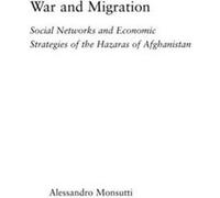 War And Migration: Social Networks And Economic Strategies Of The Hazaras Of Afghanistan (Middle East Studies: History, Politics And Law) (Paperback) Alessandro Monsutti, (Auteur)
