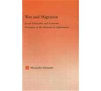 War and Migration: Social Networks and Economic Strategies of the Hazaras of Afghanistan Monsutti, Alessandro (Auteur)