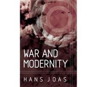 War and Modernity by Hans Free University of Berlin Joas Hans Joas (Auteur)
