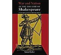 War and Nation in the Theatre of Shakespeare and His Contemporaries Simon Barker (Auteur)