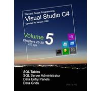 War and Peace - C# Programming 5 Vol.: Programming in C# Visual Studio - All about SQL, Record reads, writes, DataGridViews