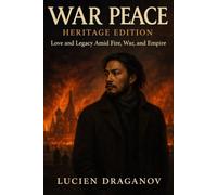War and Peace: Heritage Edition: Based on the Classic Novel by Leo Tolstoy