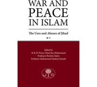War And Peace In Islam: The Uses And Abuses Of Jihad (Paperback) Ghazi Bin Muhammad, Ibrahim Kalin, Mohammad Hashim Kamali (Auteur)