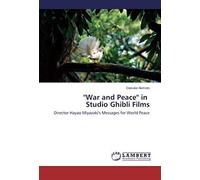 war And Peace'' In Studio Ghibli Films
