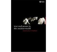 War And Peace in the Ancient World, Ancient World Comparative Histories Kurt A. Raaflaub (Auteur)
