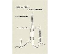 War And Peace in the Law of Islam Majid Khadduri (Auteur)