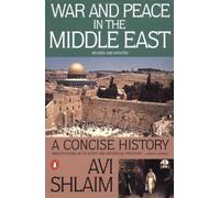 War and Peace in the Middle East: A Concise History, Revised and Updated