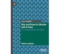 War and Peace in Ukraine and in Gaza: A Comparative Analysis