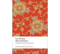 War and Peace (Oxford World's Classics) New edition by Tolstoy, Leo, Maude, Louise and Aylmer, Mandelker, Amy (2010) Paperback