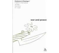 War and Peace, Problems in Theology, Vol. 3 Ann Loades, David Brown, Jeff Astley (Auteur)