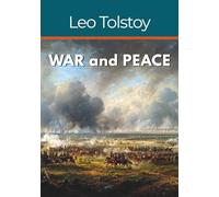 War and Peace: Tolstoy's Masterpiece of Love and War (Annotated)