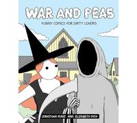 Jonathan Kunz – War and Peas : Bandes dessinées drôles pour amants coquins