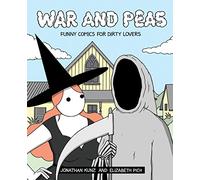 War and Peas: Funny Comics for Dirty Lovers