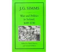 War and Politics in Ireland, 1649-173 Simms, J. G. (Auteur)