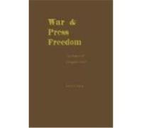 War and Press Freedom Jeffery Alan Smith (Auteur)