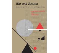 War and Reason: Domestic and International Imperatives