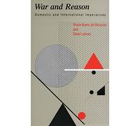 War and Reason: Domestic and International Imperatives