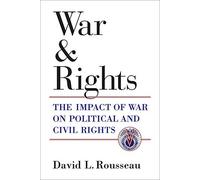 War And Rights : The Impact Of War On Political And Civil Rights