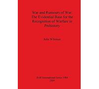 War And Rumors Of War. The Evidential Base For The Recognition Of Warfare In Prehistory