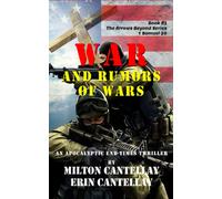 War And Rumors Of Wars: An Apocalyptic End-Times Thriller