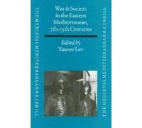 War And Society In The Eastern Mediterranean, 7th-15th Centuries