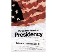 War And the American Presidency Arthur M. Schlesinger (Auteur)