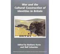 War And The Cultural Construction Of Identities In Britain