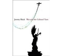 War and the Cultural Turn by Jeremy Black Jeremy Black (Auteur)