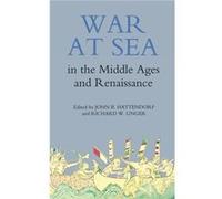 War at Sea in the Middle Ages and the Renaissance