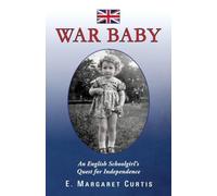 War Baby: An English Schoolgirl's Quest for Independence