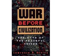 War Before Civilization by Lawrence H. Keeley (1996-05-23)