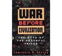 War Before Civilization Lawrence H. Keeley (Auteur)
