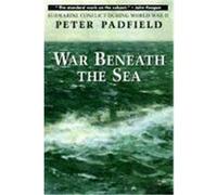 War Beneath the Sea: Submarine Conflict During World War II Padfield, Peter, Padfield (Auteur)