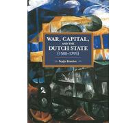 War, Capital, and the Dutch State: (1588-1795)