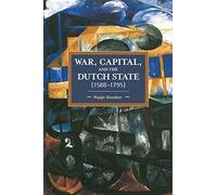 War, Capital, and the Dutch State: (1588-1795)
