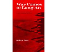 War Comes to Long an: Revolutionary Conflict in a Vietnamese Province
