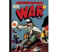 War Comics 1: Comprising the First Eight Issues of War Comics; December 1950-february 1952