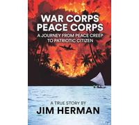 War Corps, Peace Corps: A Journey from Peace Creep to Patriotic Citizen