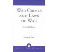 War Crimes and Laws of War by David A. Wells Donald A. Wells (Auteur)