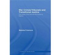War Crimes Tribunals and Transitional Justice by Madoka Futamura Madoka Futamura (Auteur)