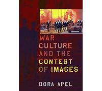 War Culture And The Contest Of Images
