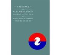 War Diary and Roll of Honour 14th Heavy Battery R.g.a. in France, Belgium, Germany - 1915-16-17-18-19