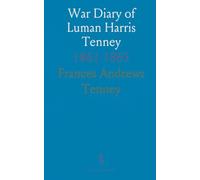 War Diary of Luman Harris Tenney: 1861 1865