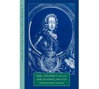 War, Diplomacy And The Rise Of Savoy, 1690 1720